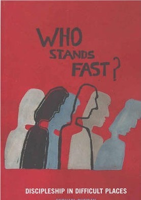 Cover of Who Stands Fast Discipleship in Difficult Places
